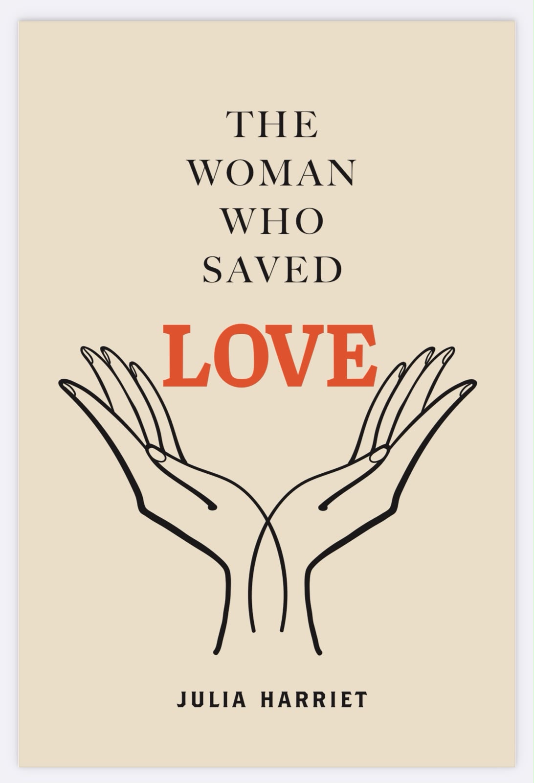 Cover of The Woman Who Saved Love by Julia Harriet